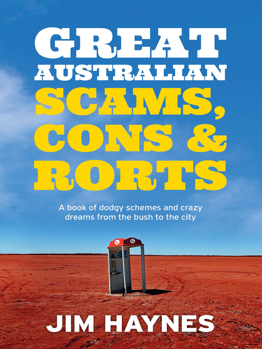 Title details for Great Australian Scams, Cons and Rorts by Jim Haynes - Available